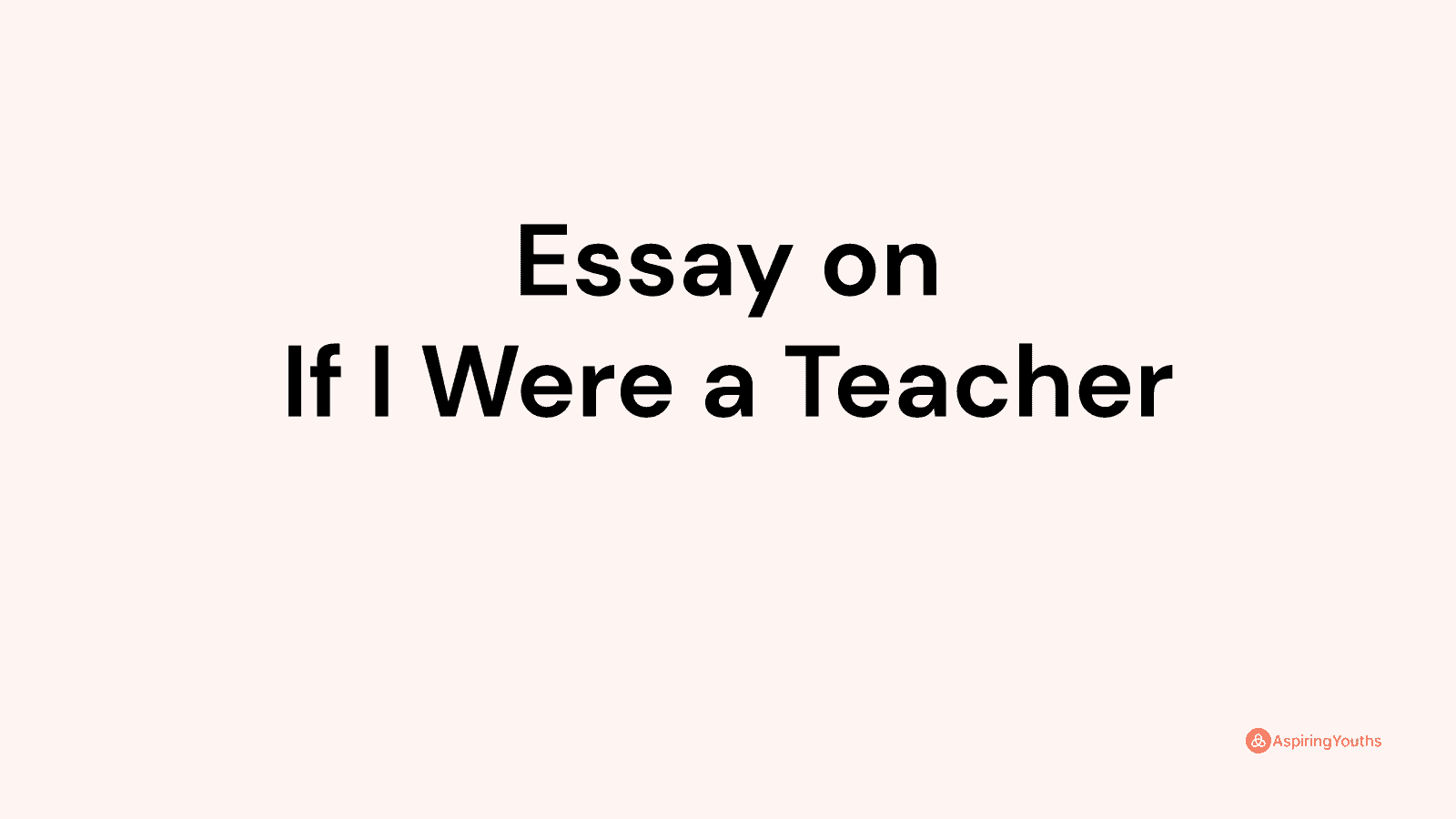 essay on if i were a teacher 300 words