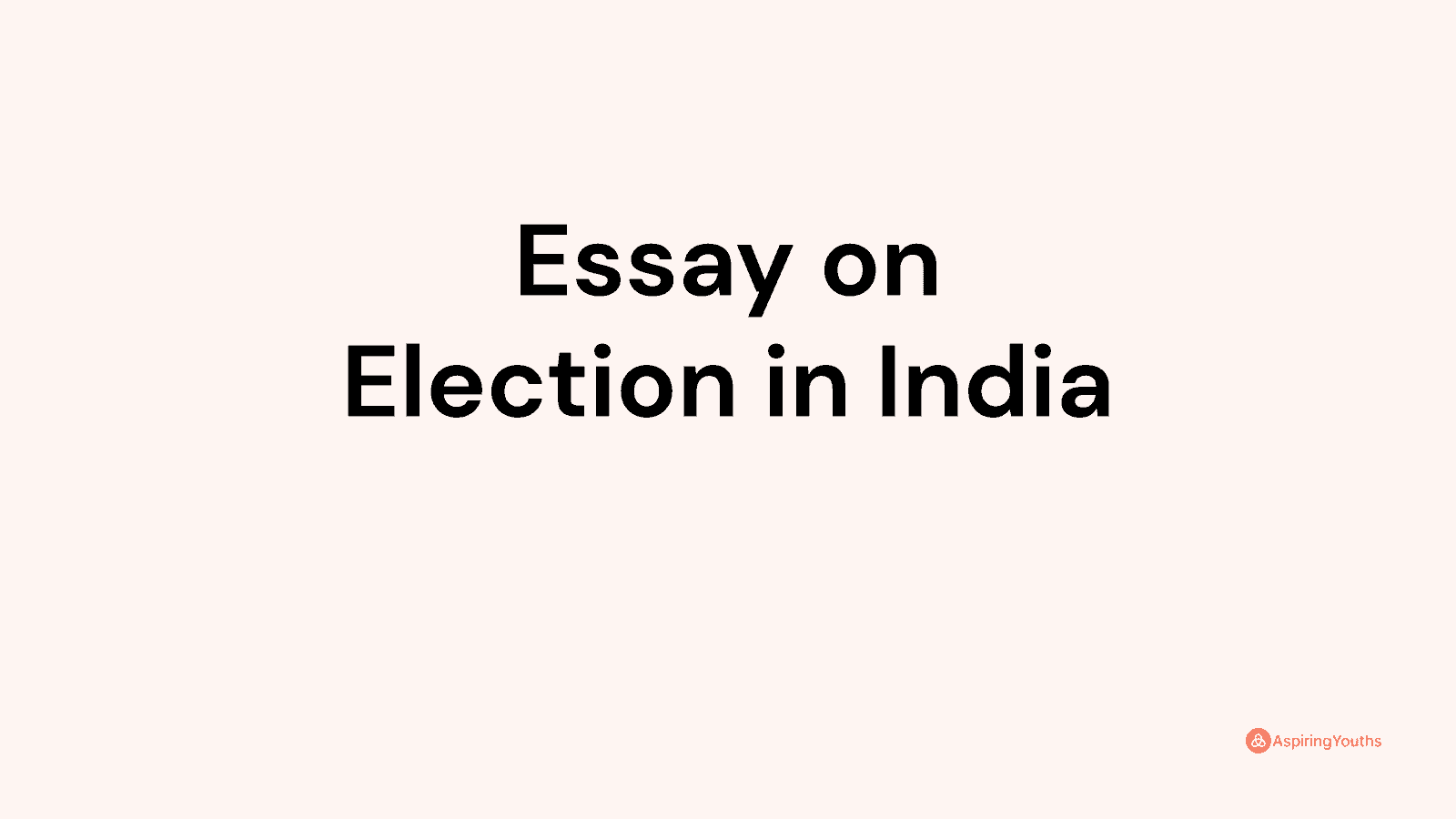 essay on election in india 250 words