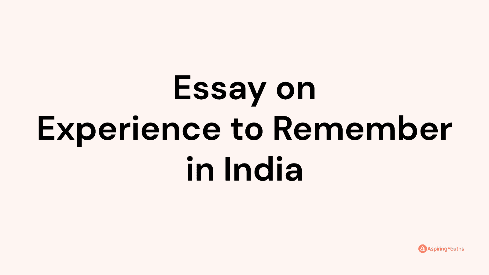 Essay on Experience to Remember in India