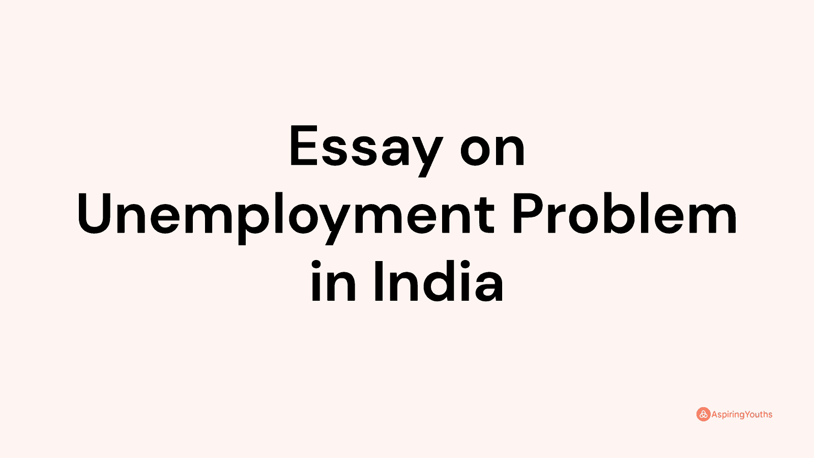 the problem of unemployment in india essay 250 words