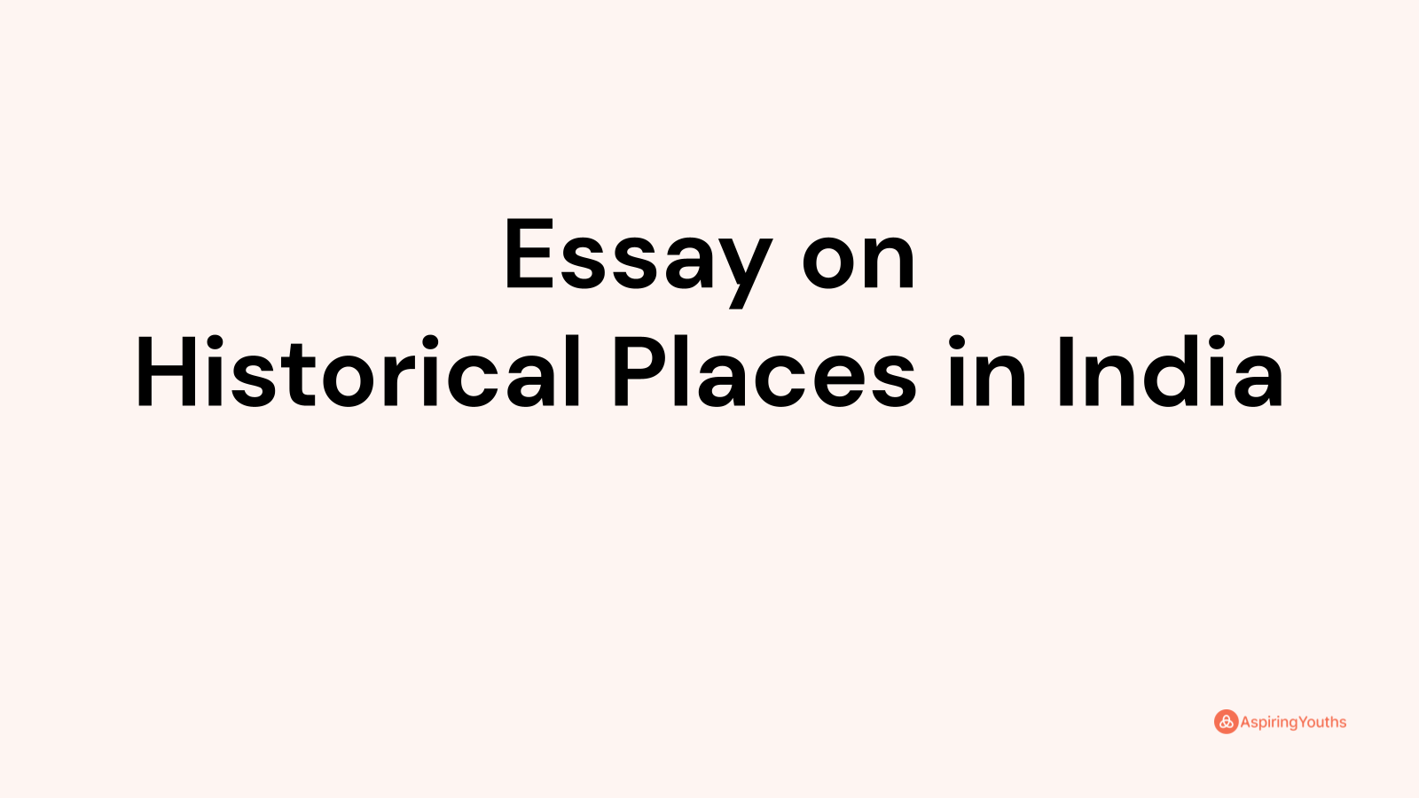 essay on historical places in india