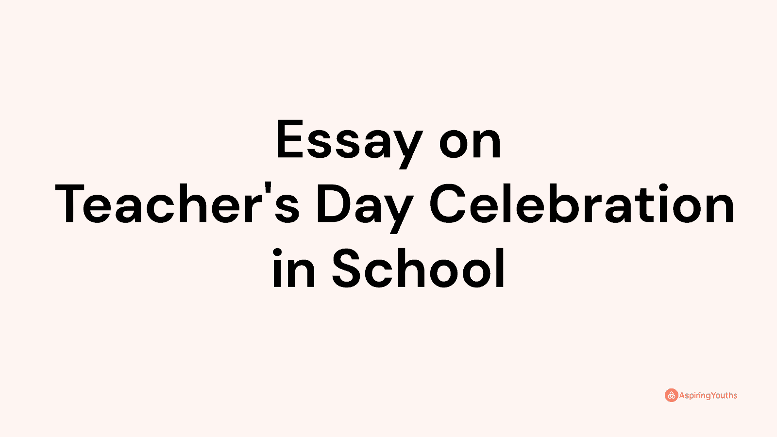 essay-on-teacher-s-day-celebration-in-school