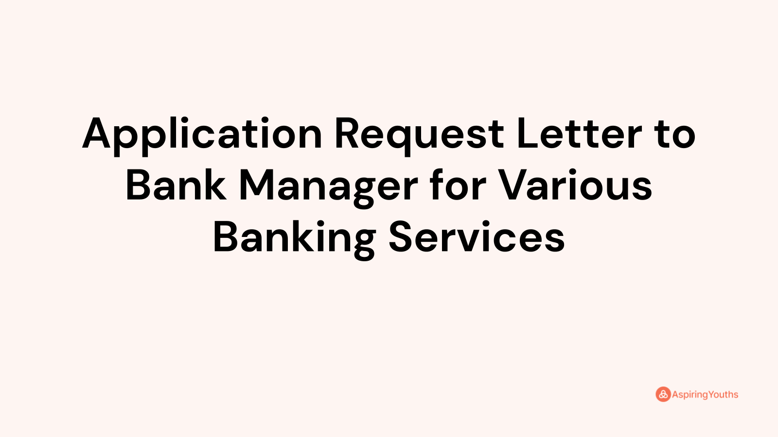 Application Request Letter to Bank Manager for Various Banking Services ...