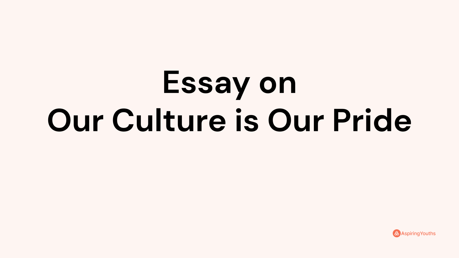 our indian culture is our pride essay 1500 words