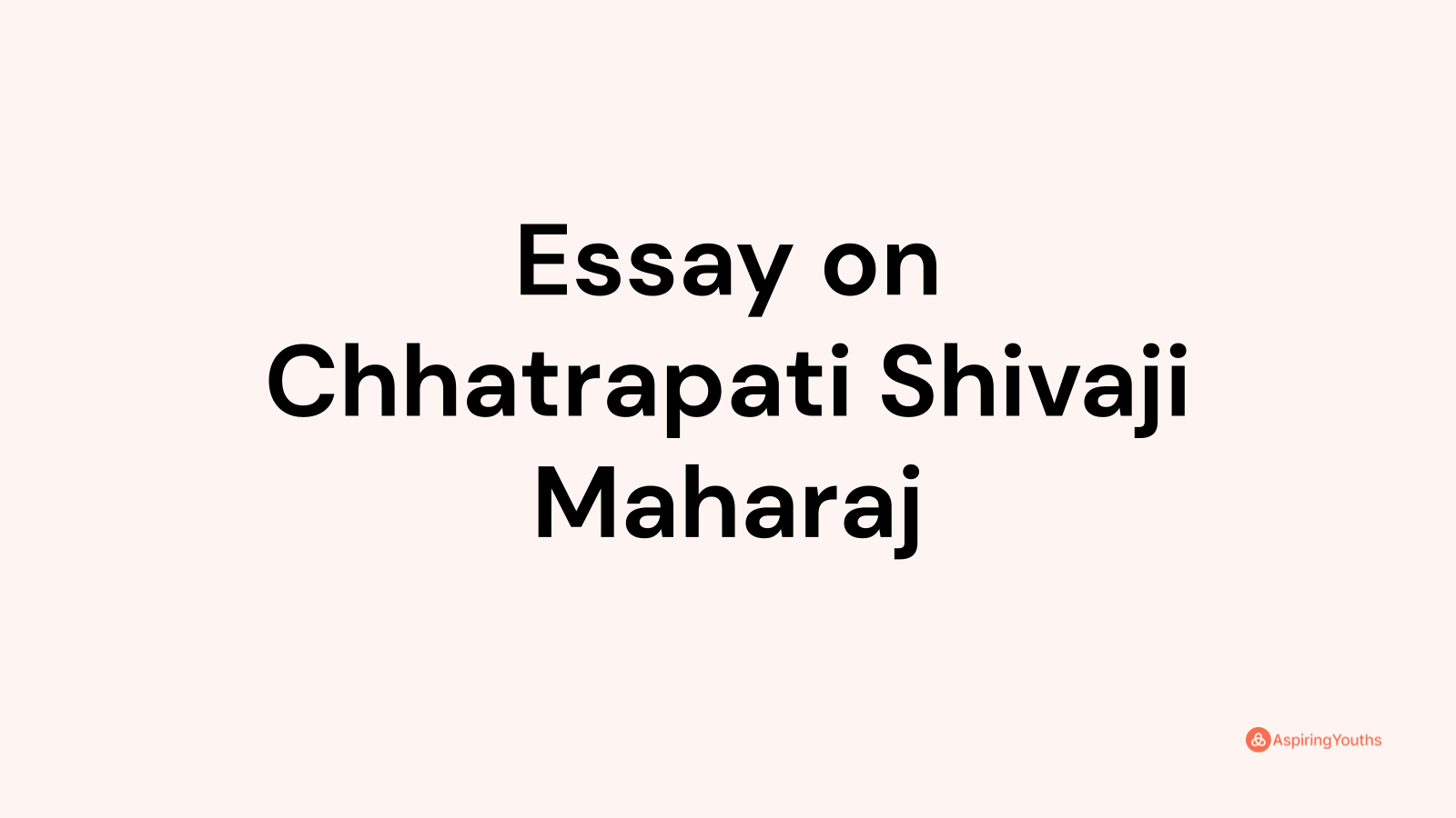 Essay on Chhatrapati Shivaji Maharaj