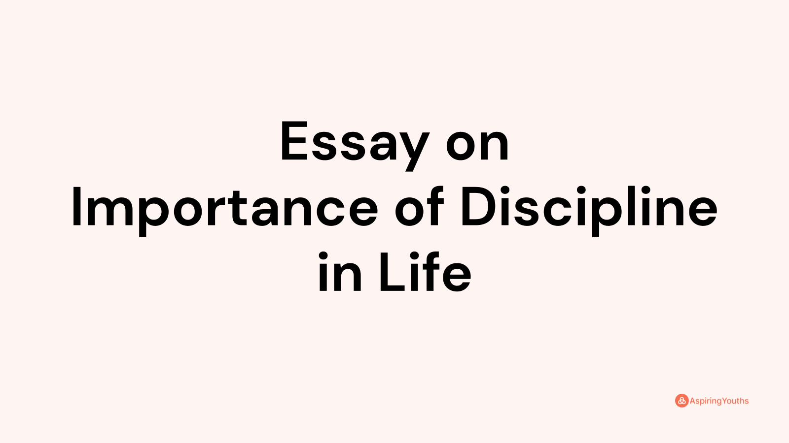 essay on discipline is the base of successful life