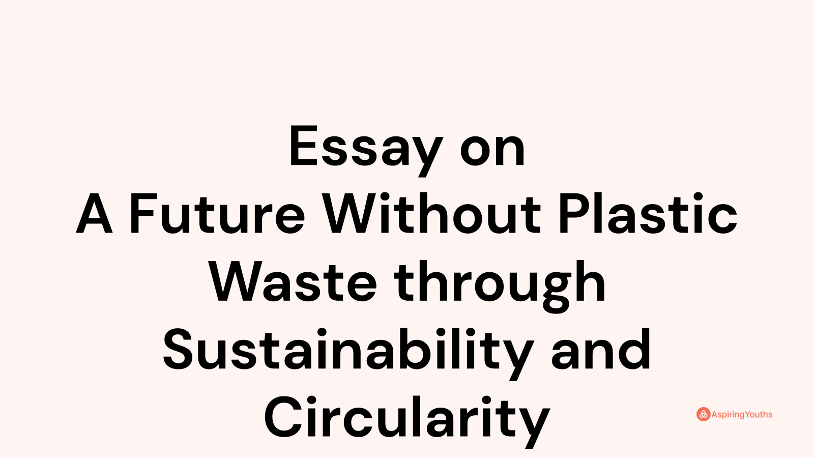 essay future without plastic waste