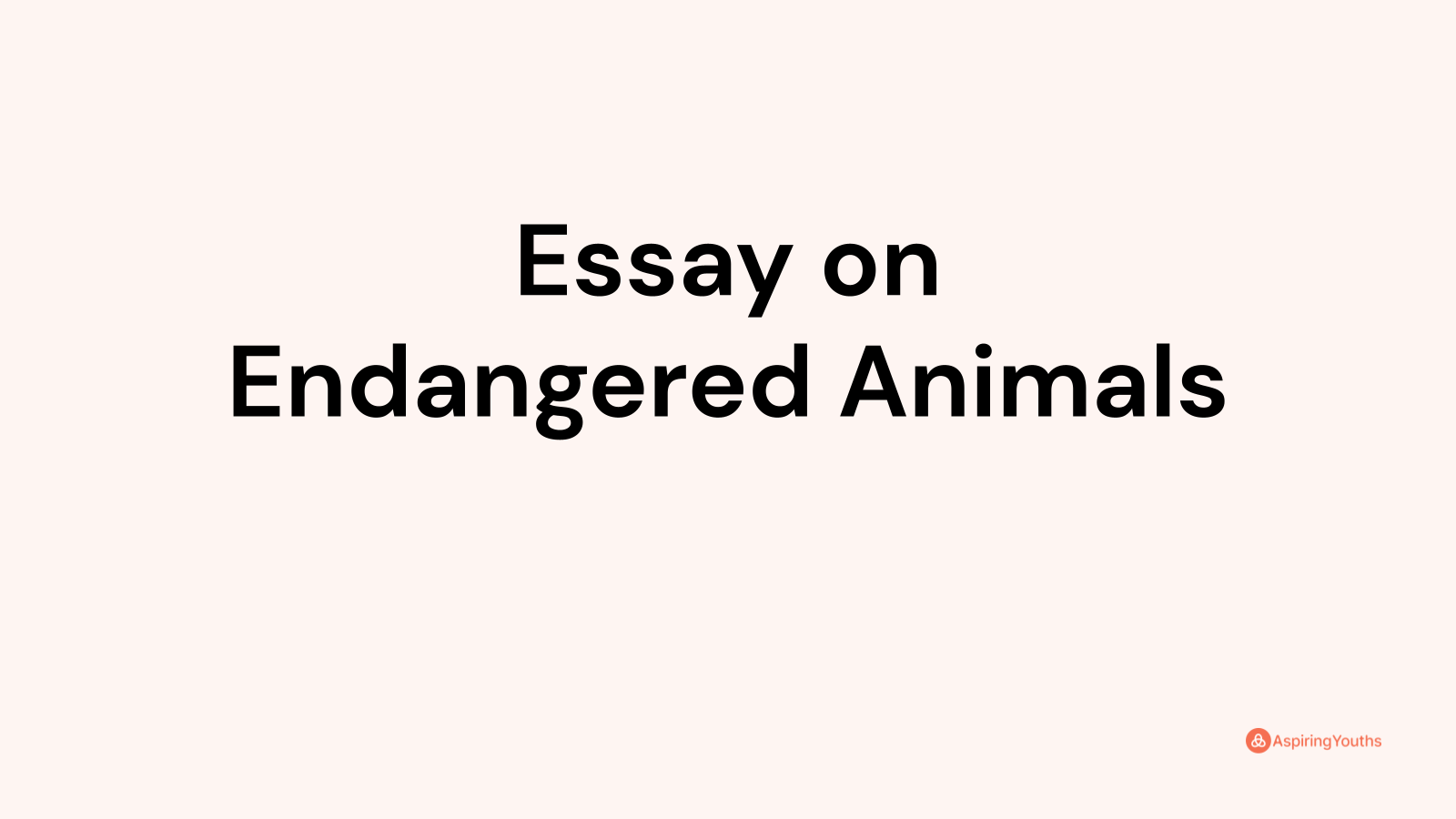 endangered species short essay on endangered animals