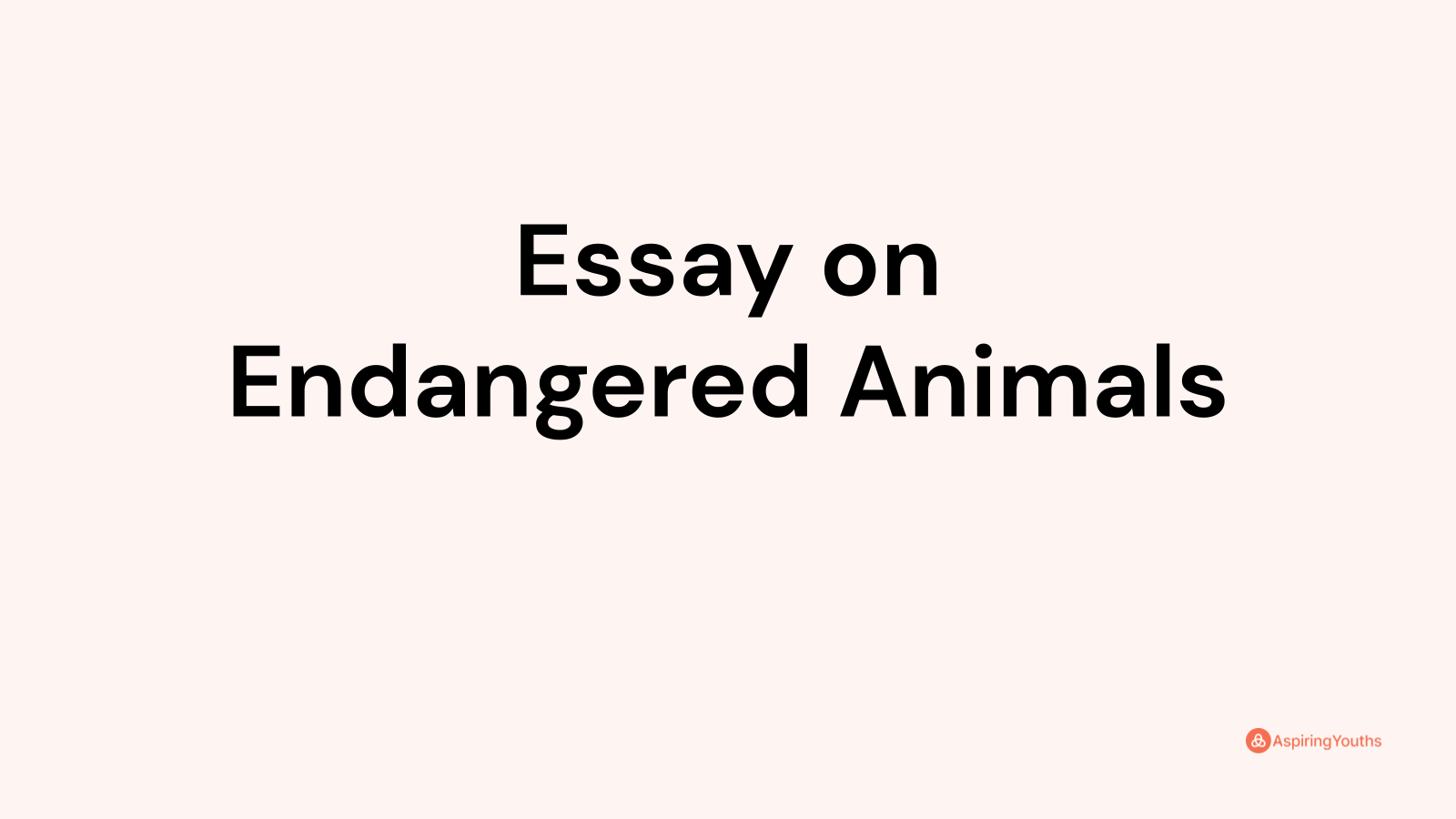 endangered species of animals essay