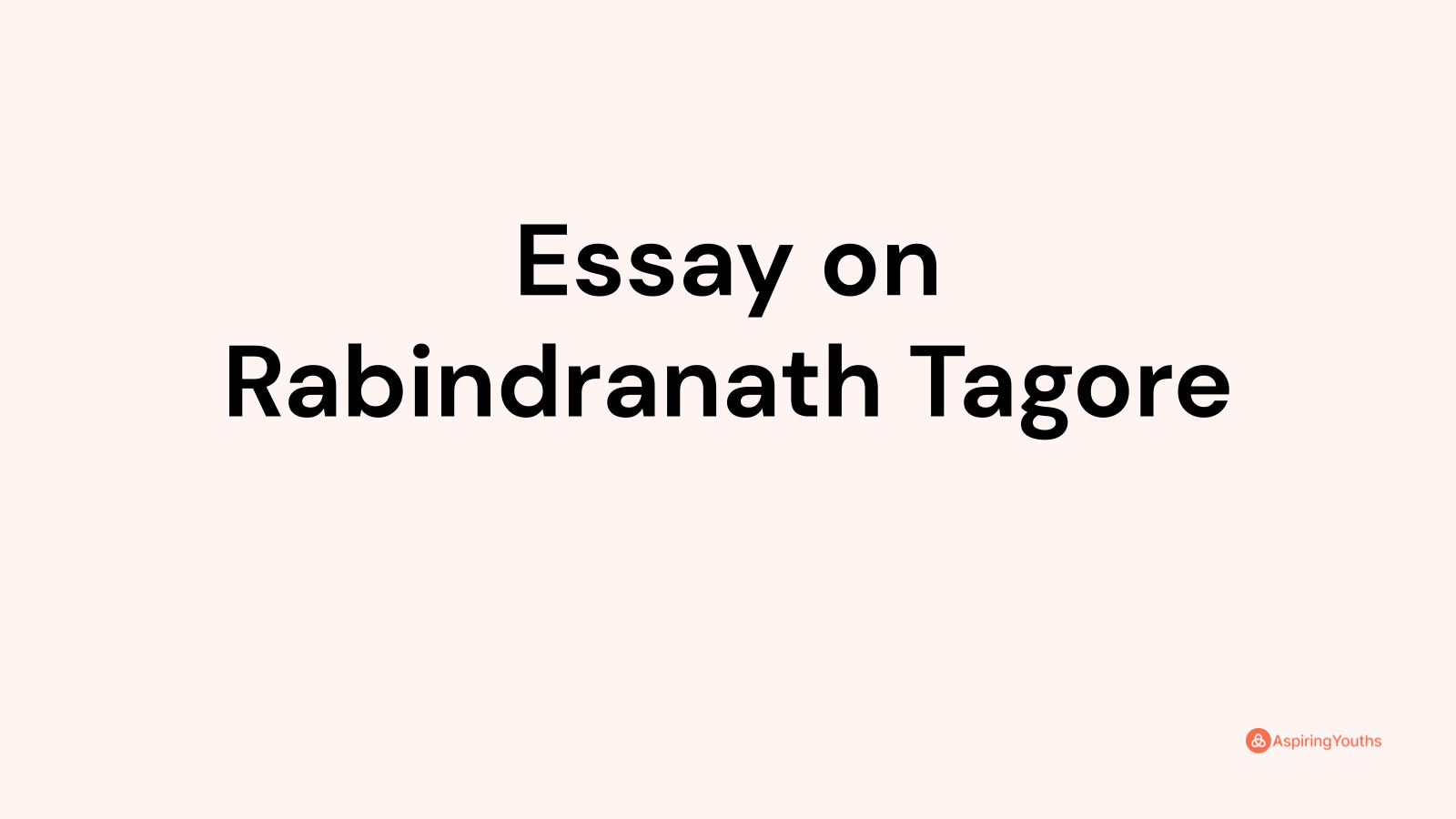 Essay on Rabindranath Tagore