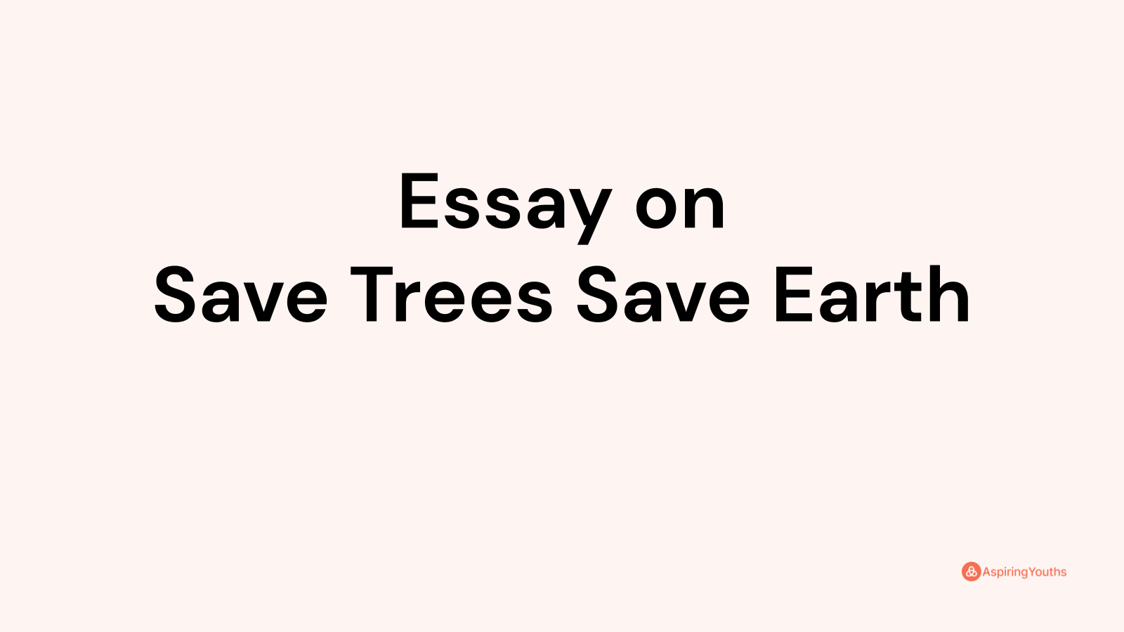 let's protect trees essay 50 words