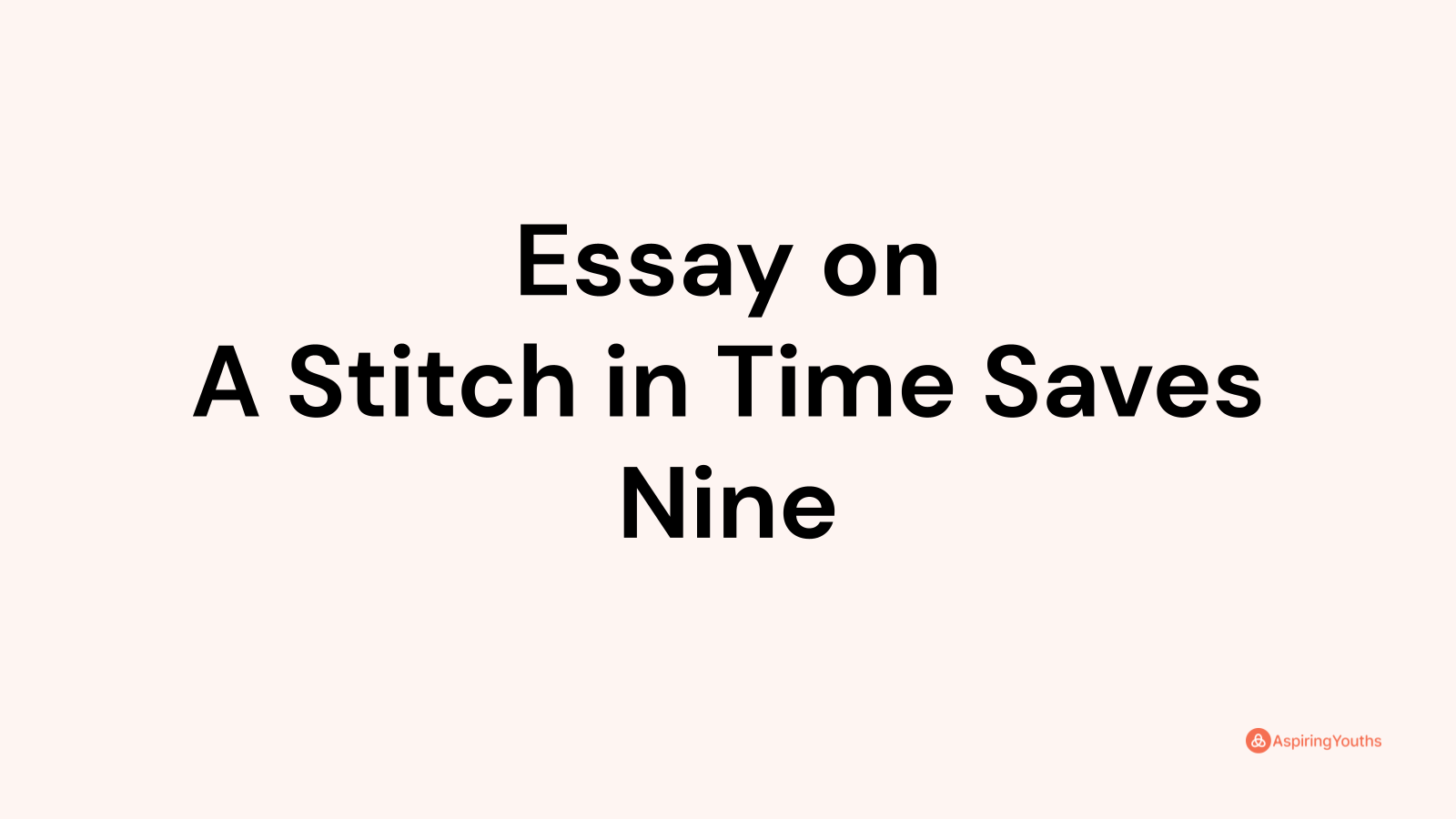 a stitch in time saves nine essay for class 8