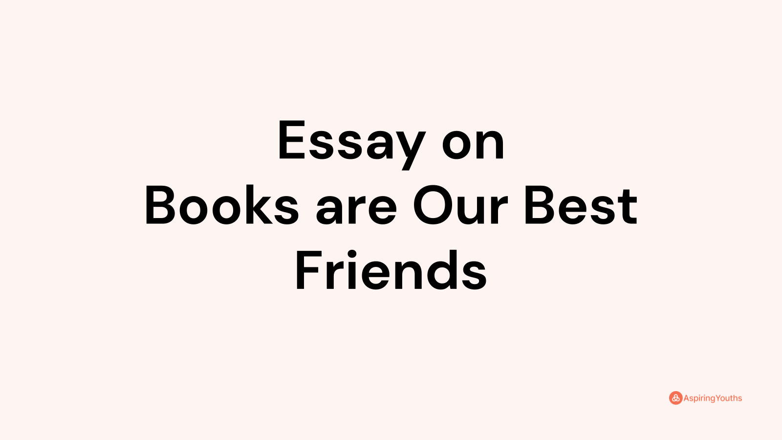 books our best friend essay in 250 words