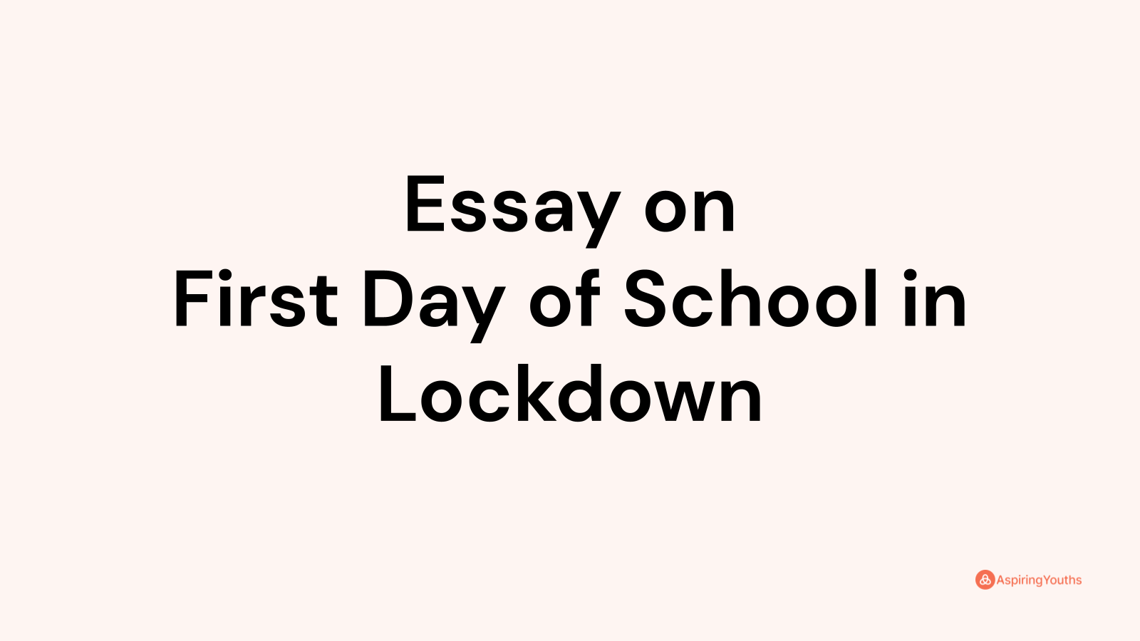 essay on first day of school after lockdown