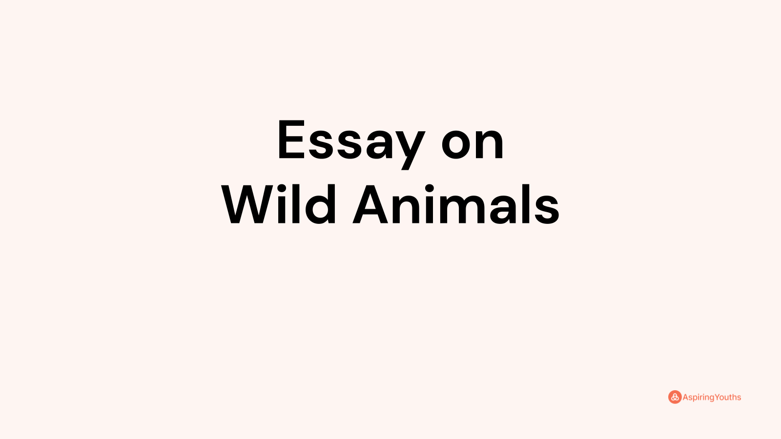 essay about wild animals