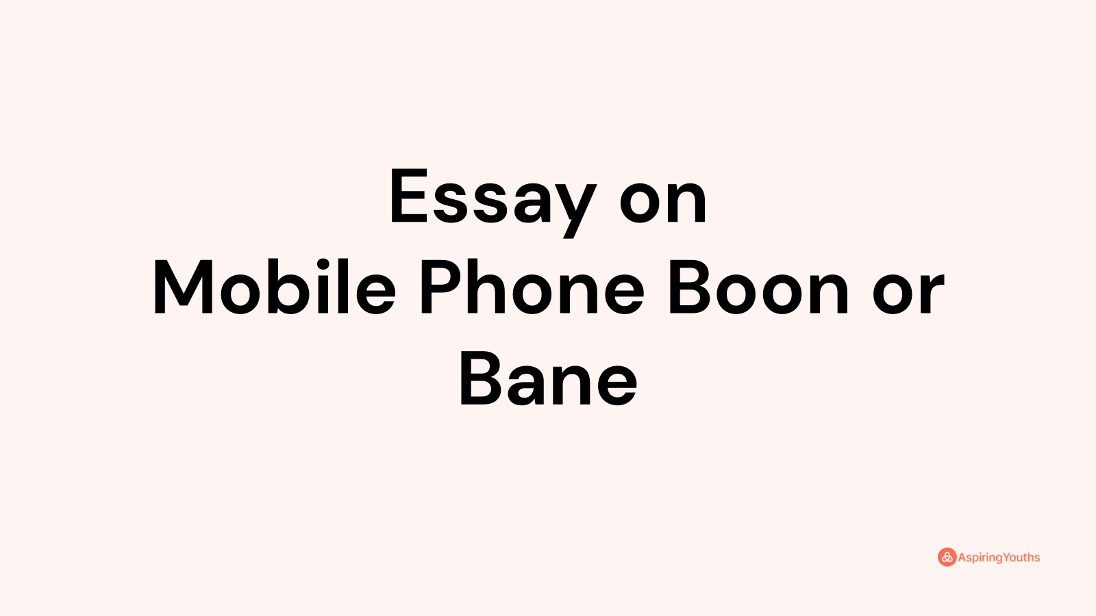 mobile boon or bane essay 200 words