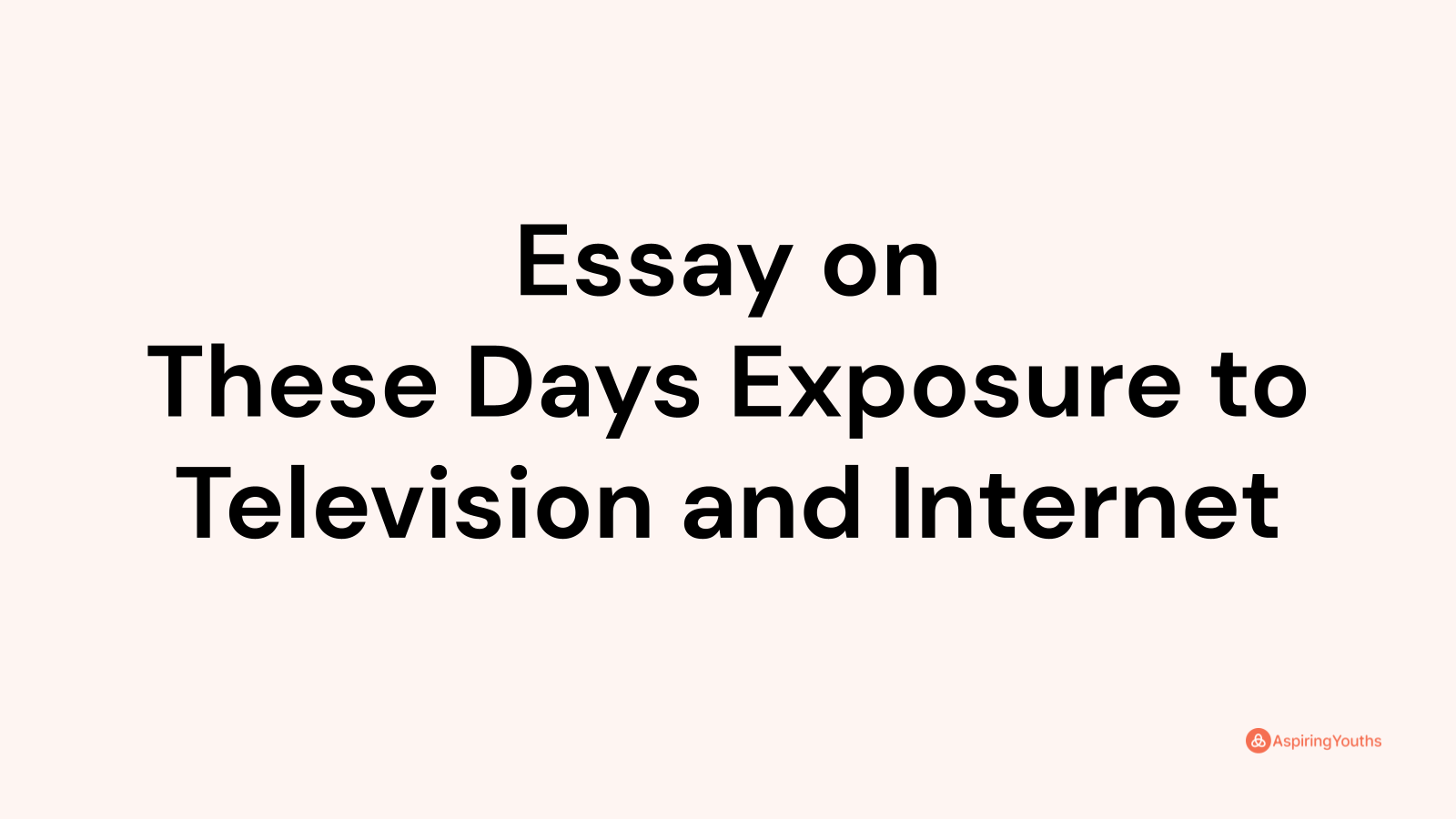 these days exposure to internet essay in 400 words