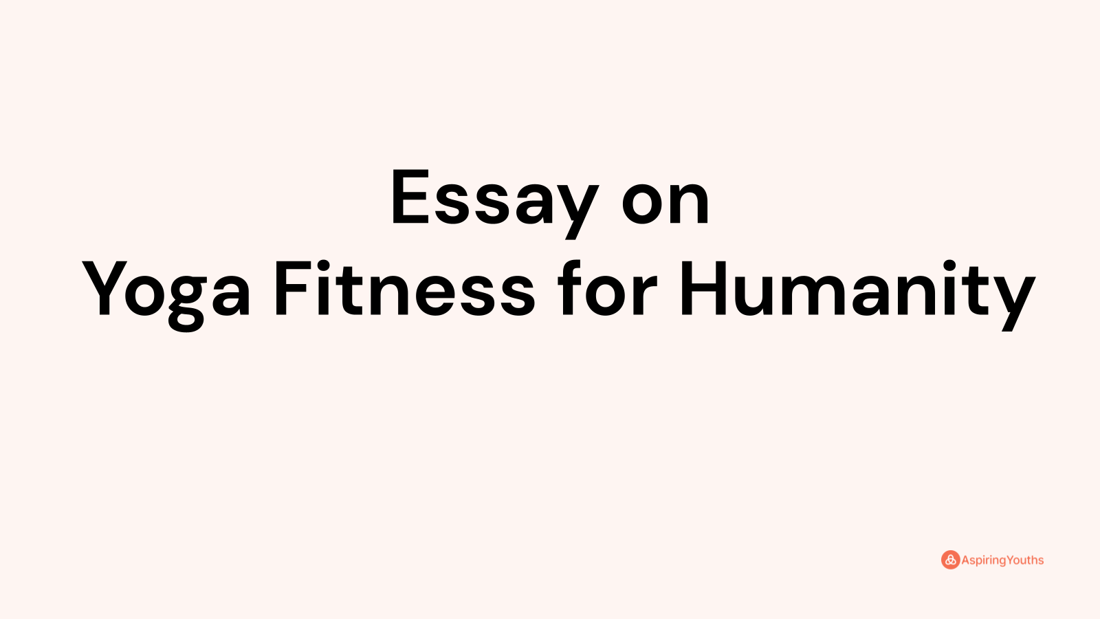 yoga fitness for humanity essay