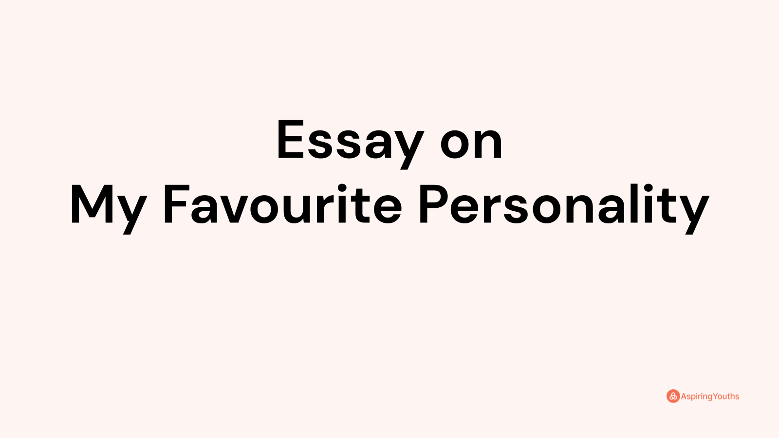 essay on my favourite personality 250 words