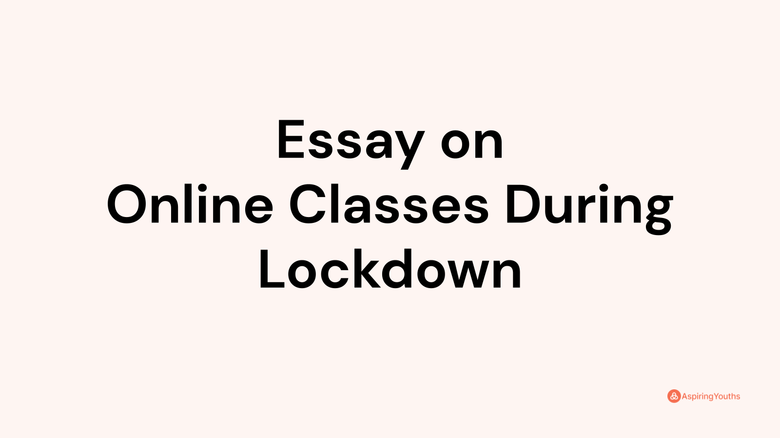 benefits of lockdown essay