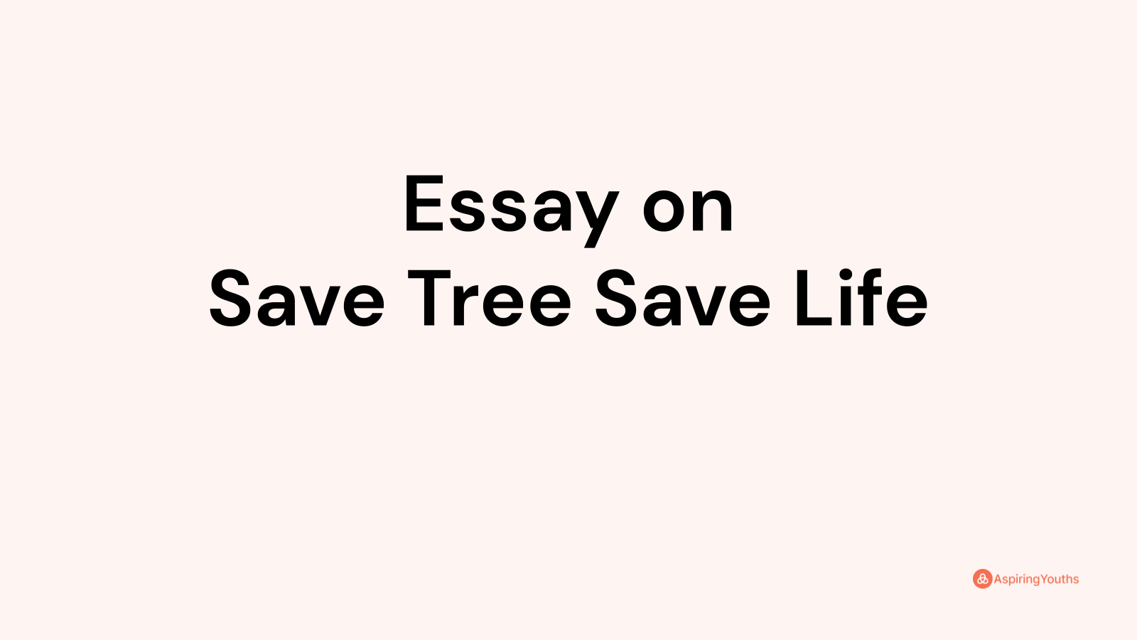 essay on save tree save life