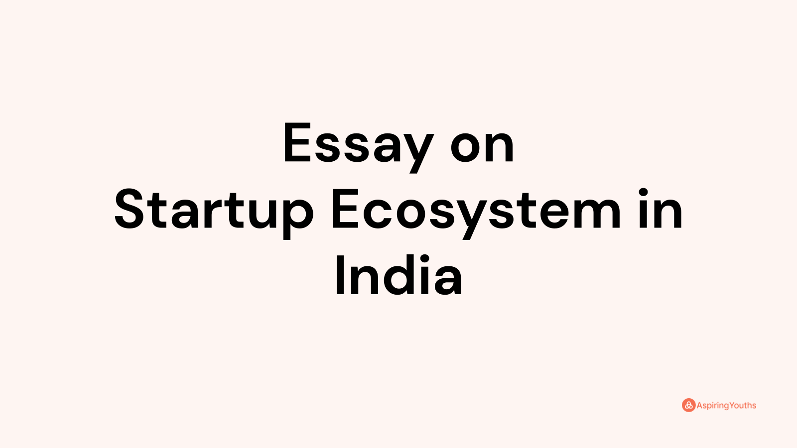 startup india essay in 250 words