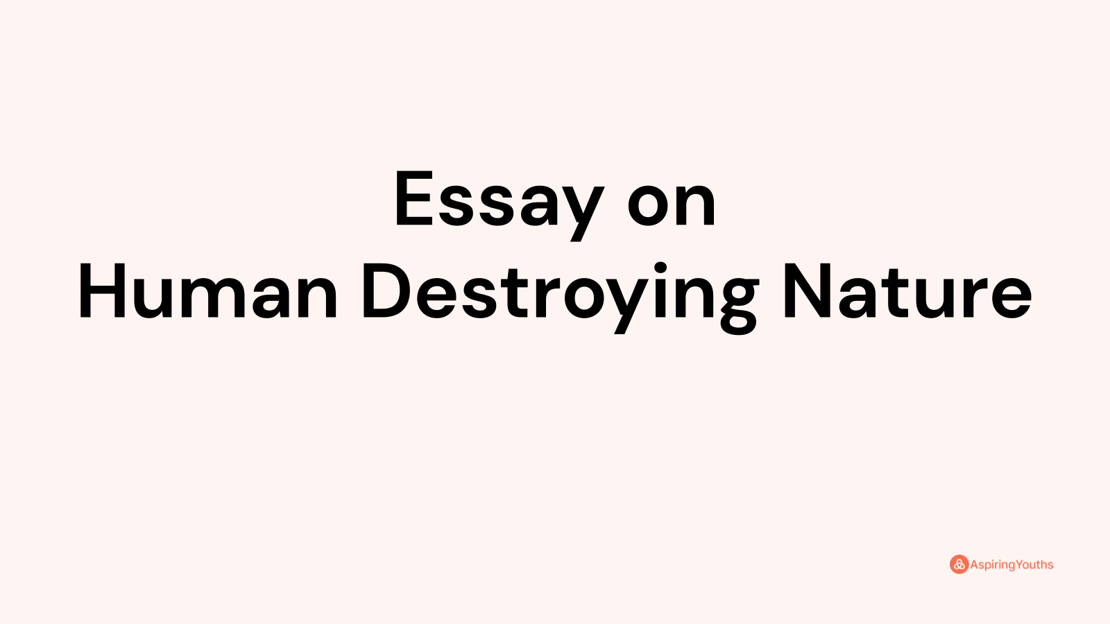essay on destroying nature