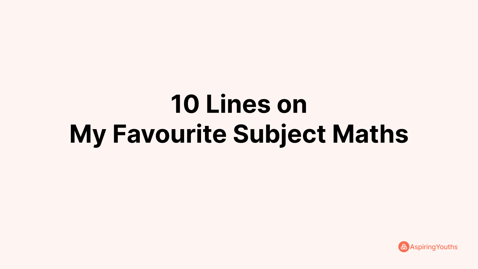 write-10-lines-on-my-favourite-subject-maths