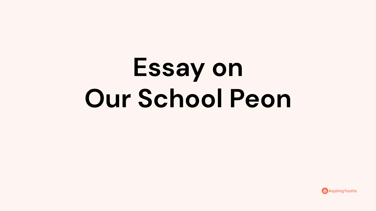 Essay on Our School Peon