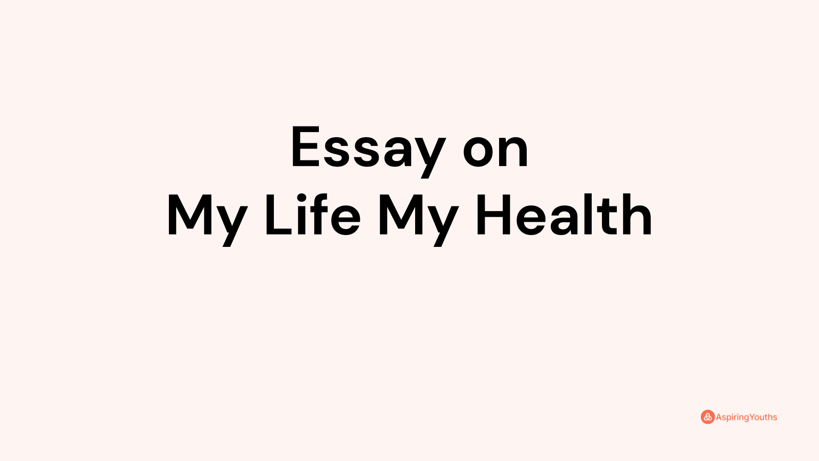 1500 words essay on my life my health