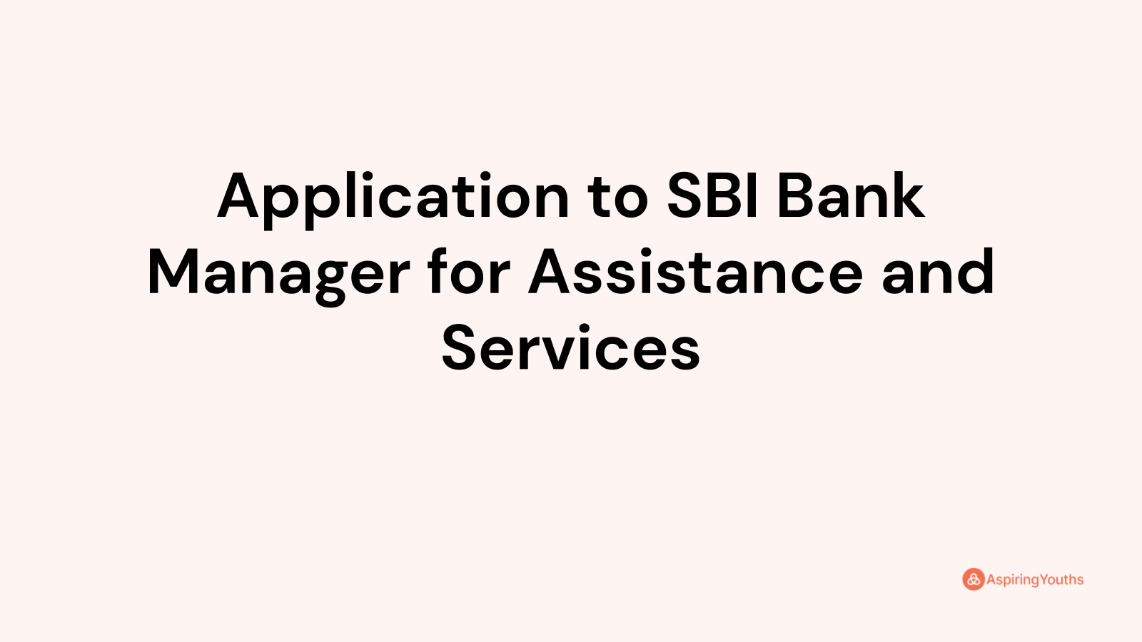 application-to-sbi-bank-manager-for-assistance-and-services-with