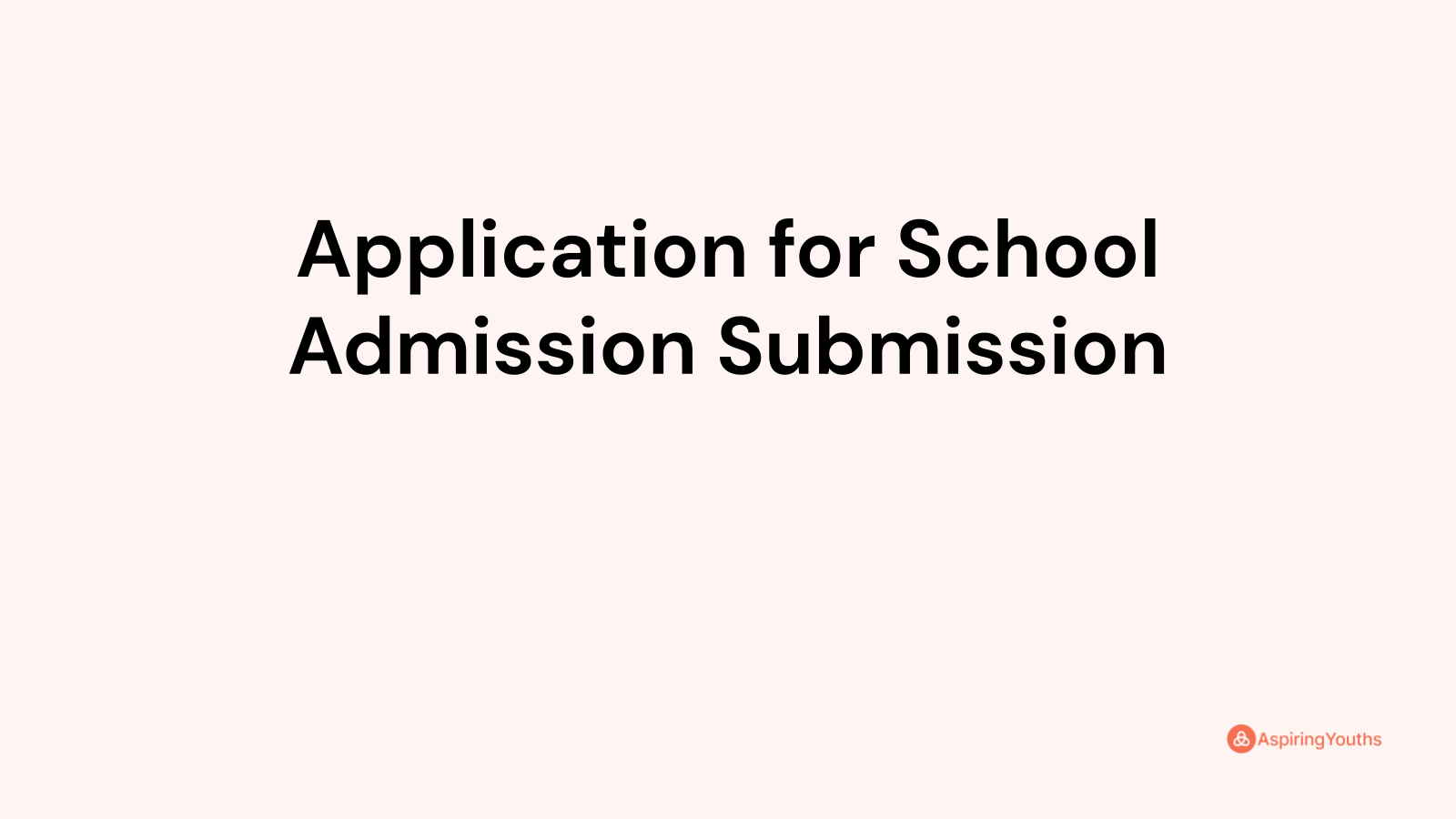 application-for-school-admission-submission-with-samples-pdfs