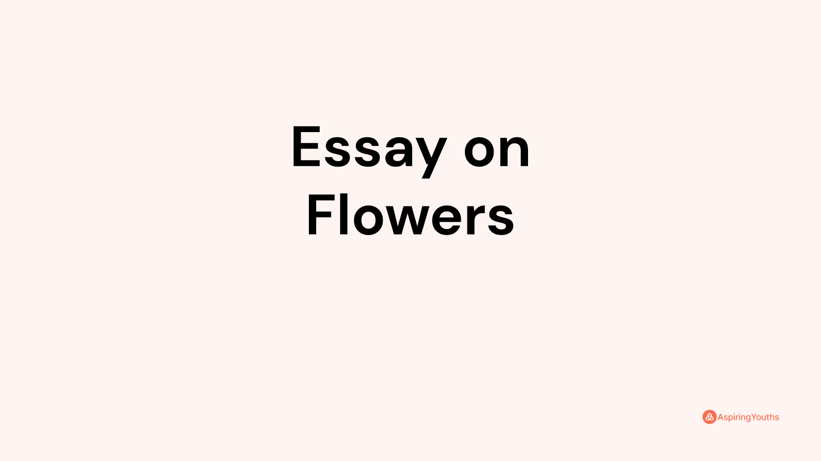 different types of flowers essay