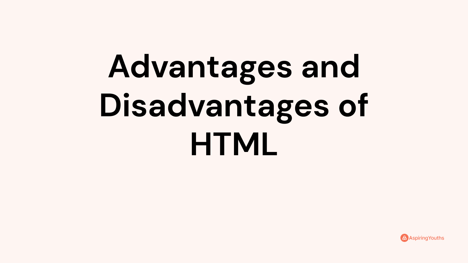 Advantages And Disadvantages Of HTML