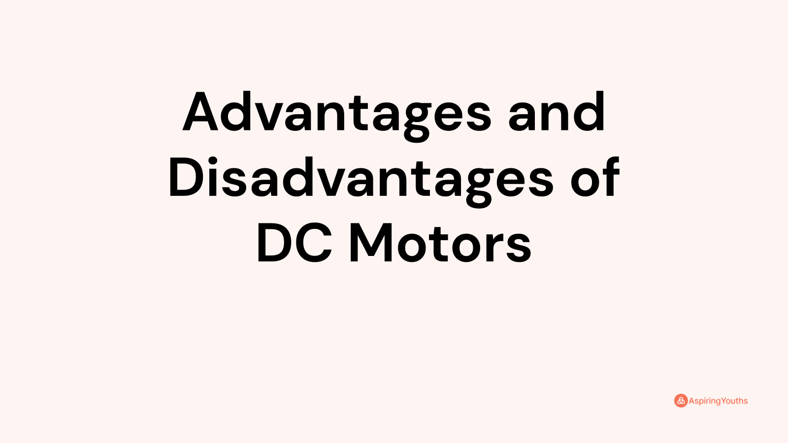 Advantages And Disadvantages Of Dc Motors 