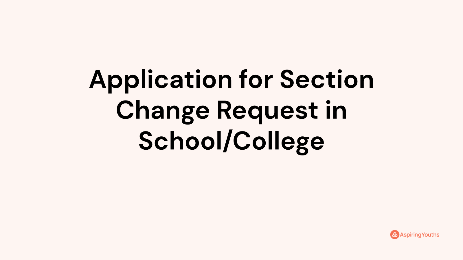 Application for Section Change Request in School/College (with Samples ...