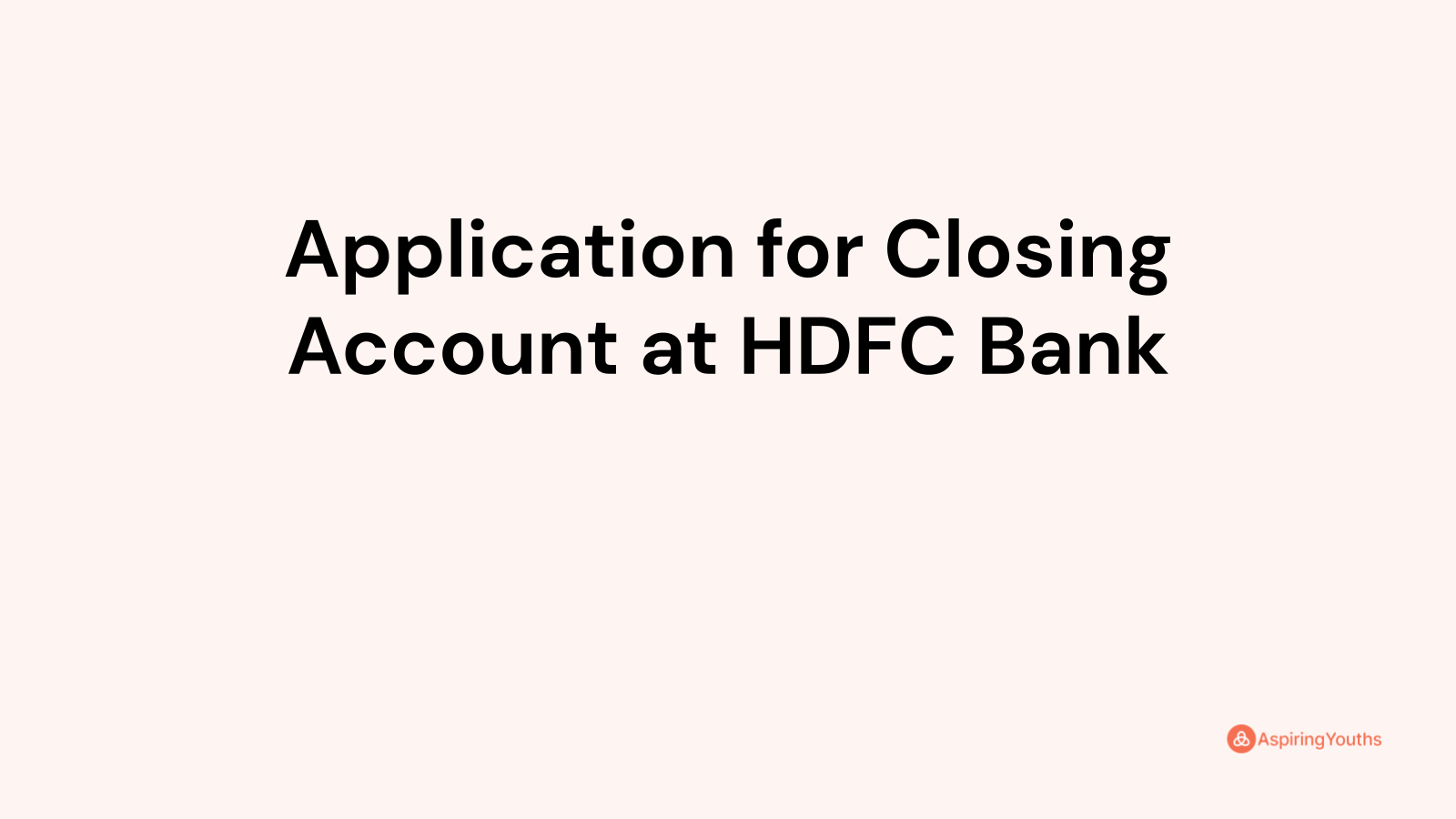 application-for-closing-account-at-hdfc-bank-with-samples-pdfs