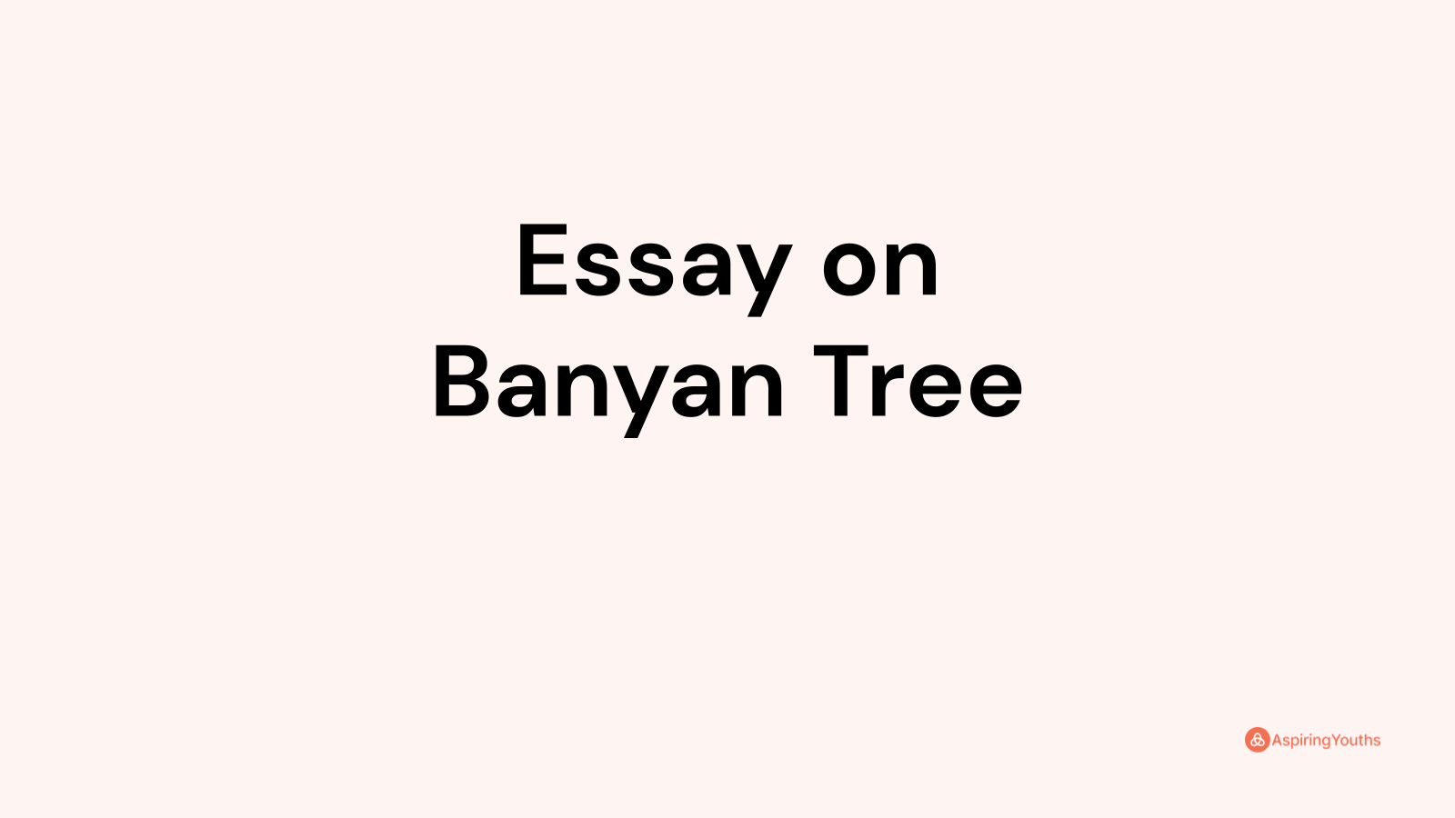 Essay on Banyan Tree