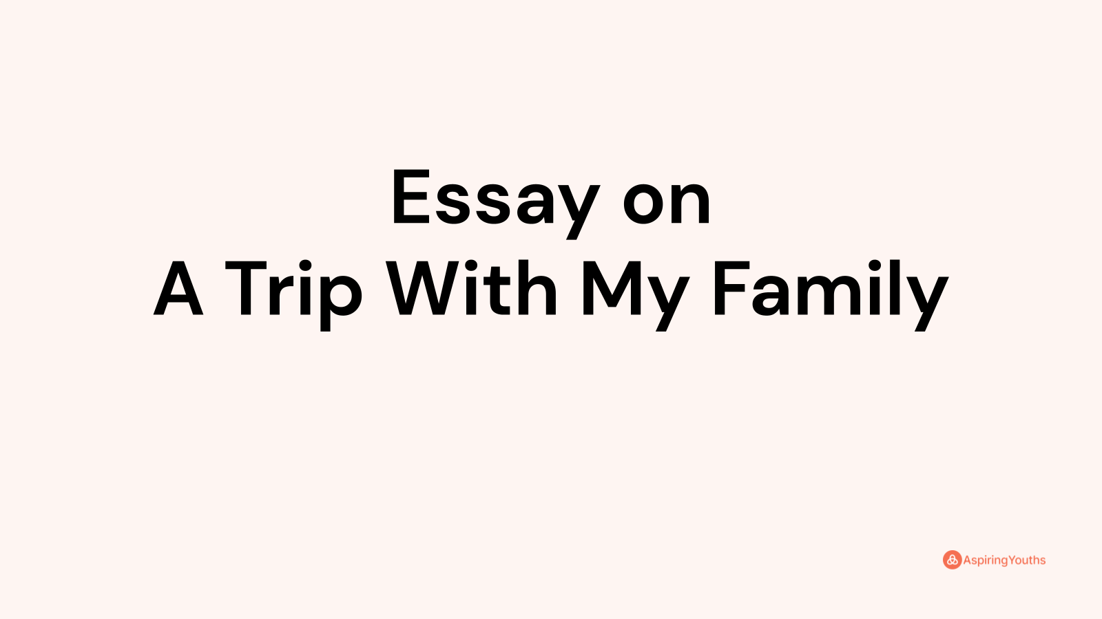 essay trip with family