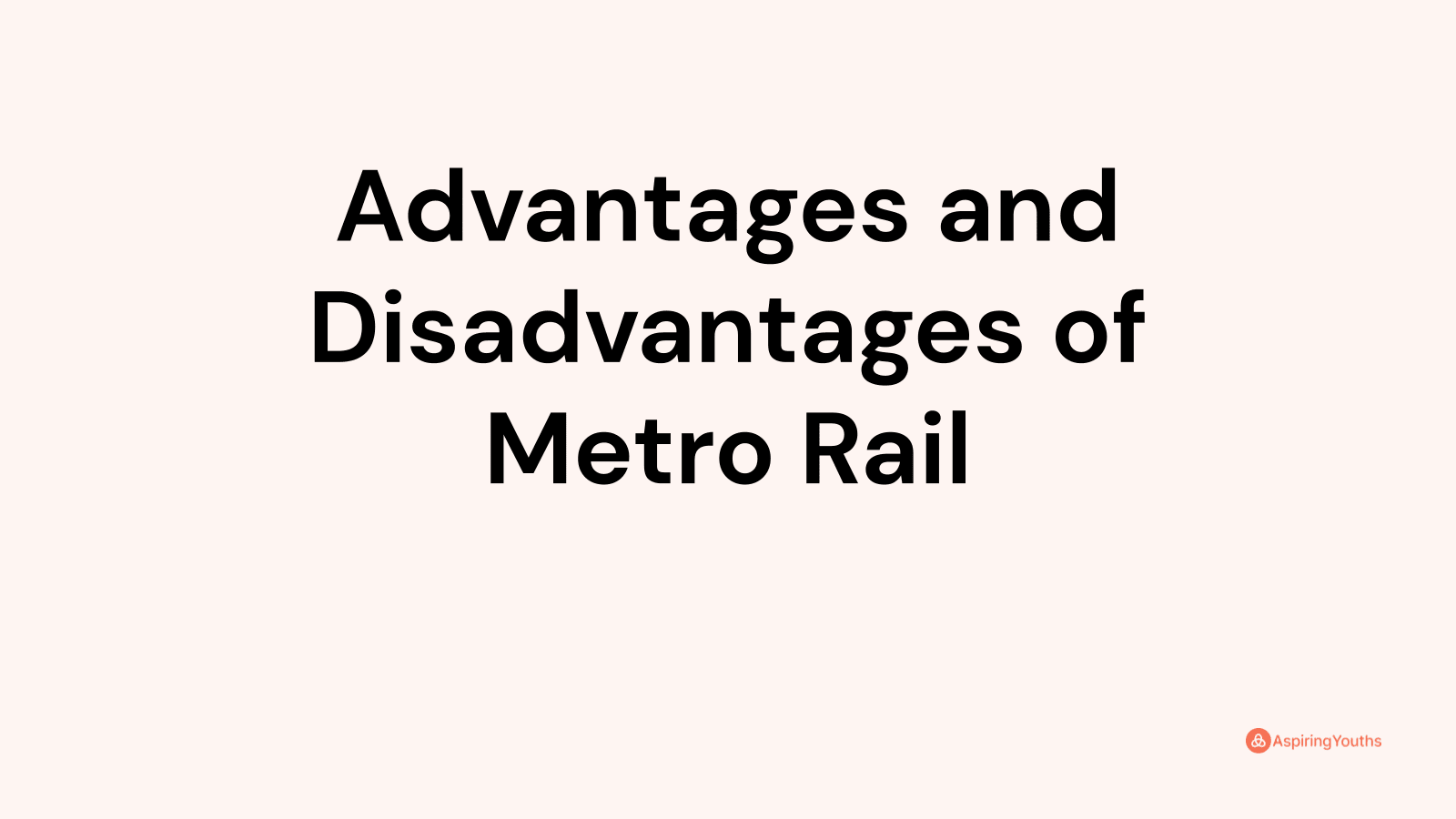 advantages-and-disadvantages-of-metro-rail