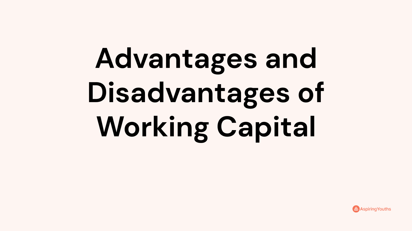 advantages-and-disadvantages-of-working-capital