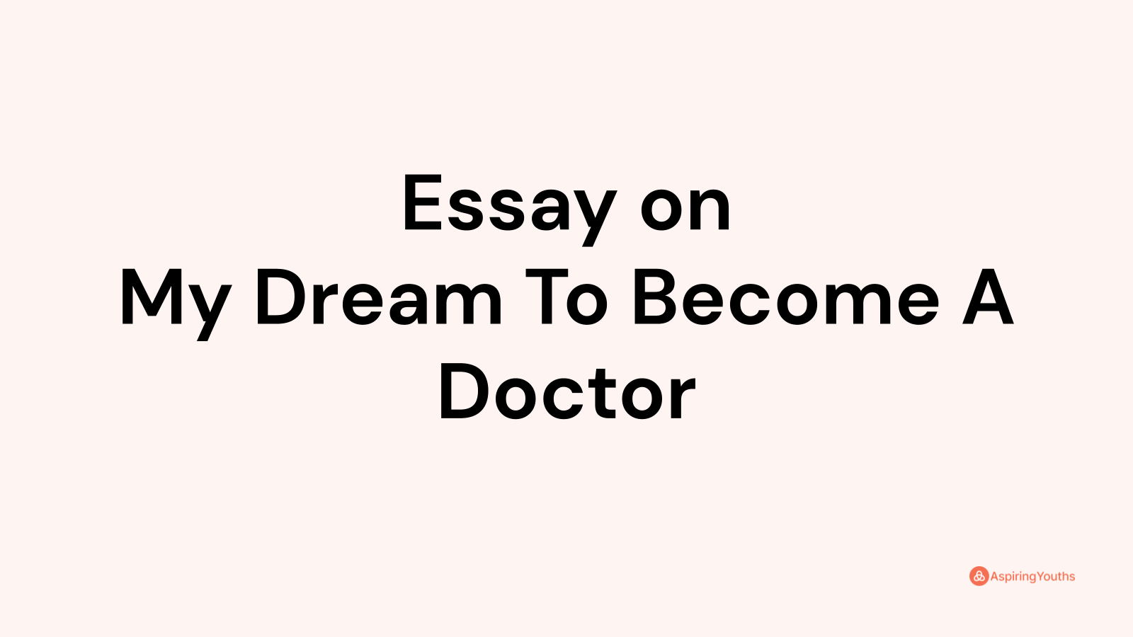 essay on my dream to be a doctor