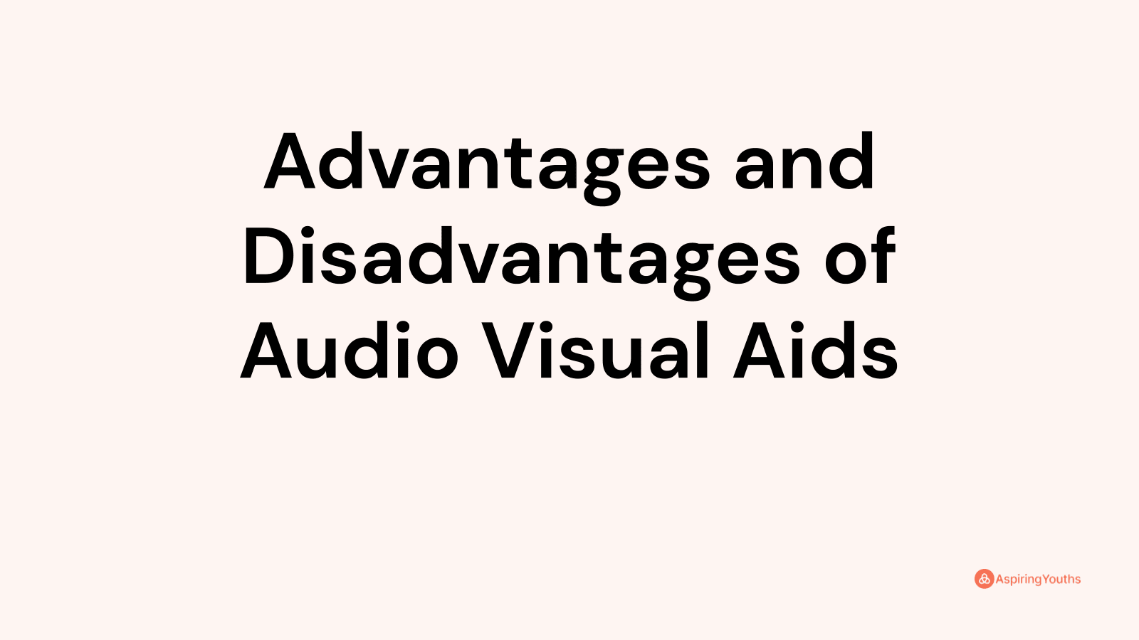 Advantages And Disadvantages Of Audio Visual Aids