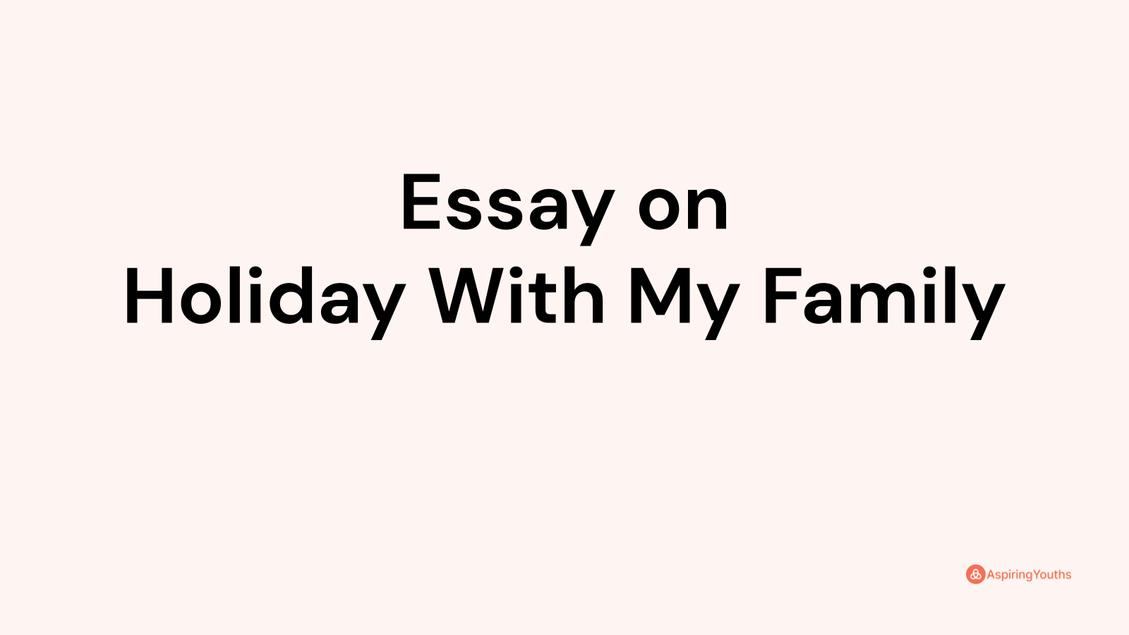 holiday with my family essay