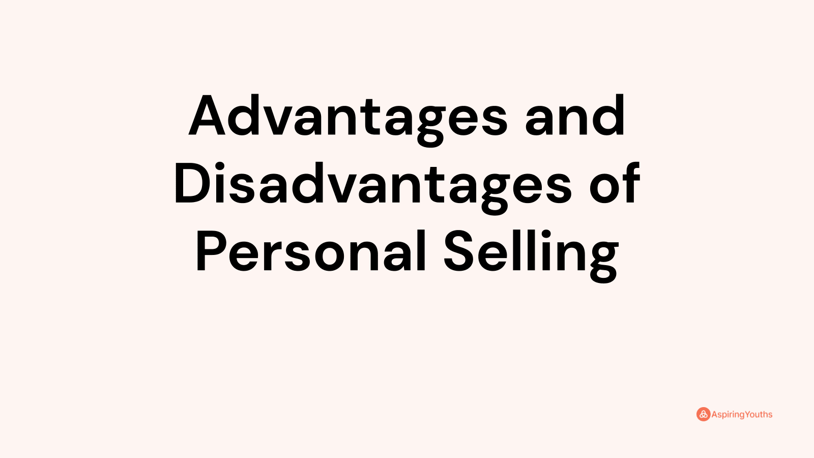 advantages-and-disadvantages-of-personal-selling