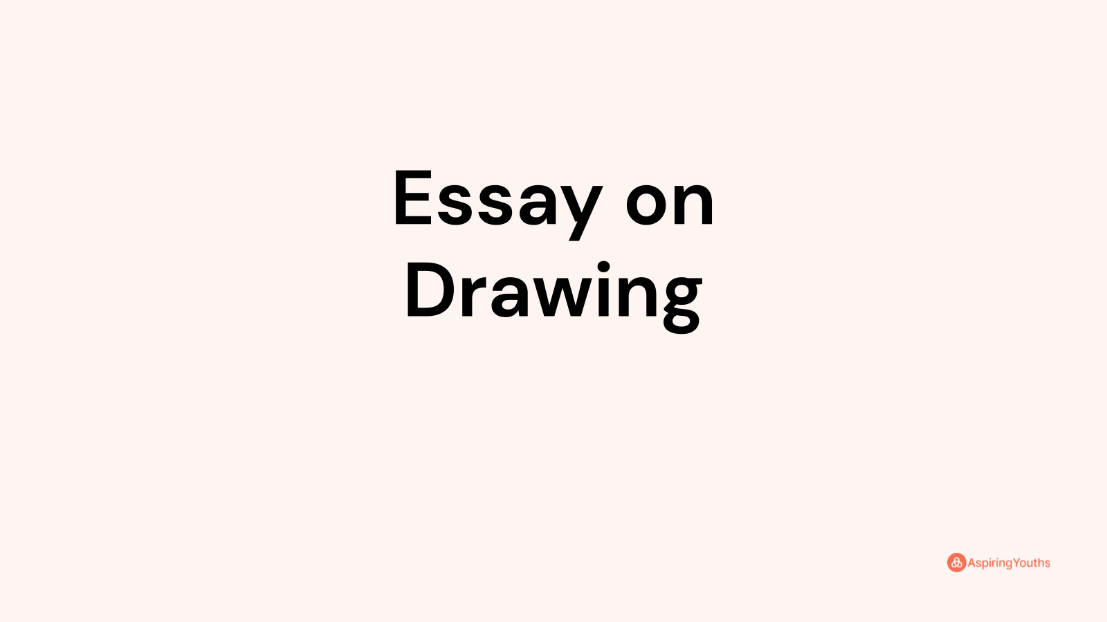 write an essay of drawing