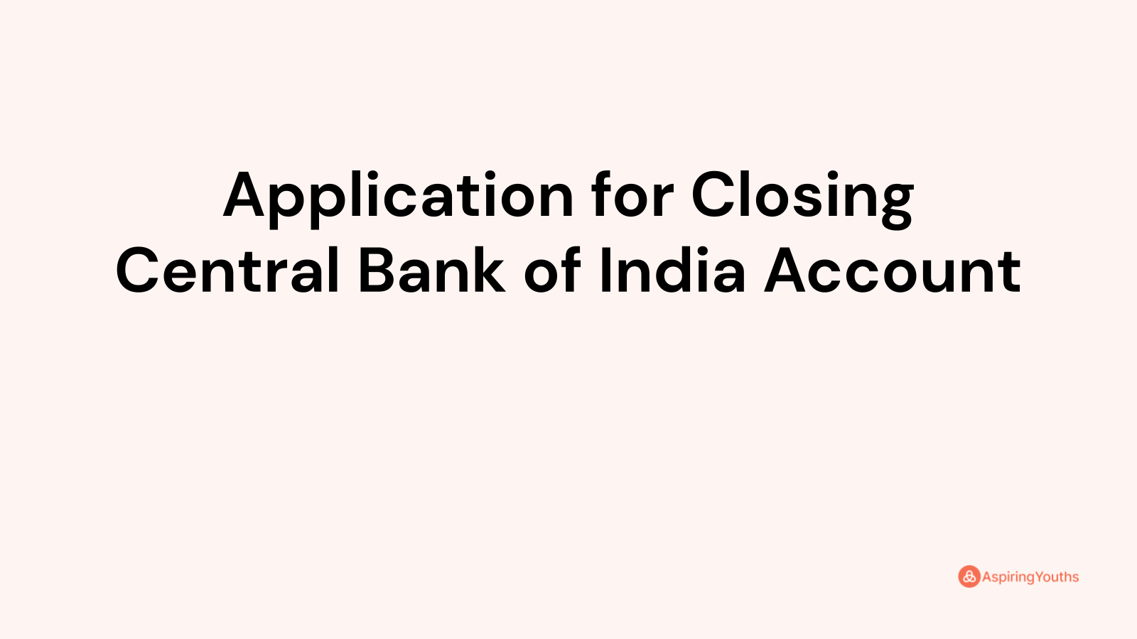 application-for-closing-central-bank-of-india-account-with-samples-pdfs