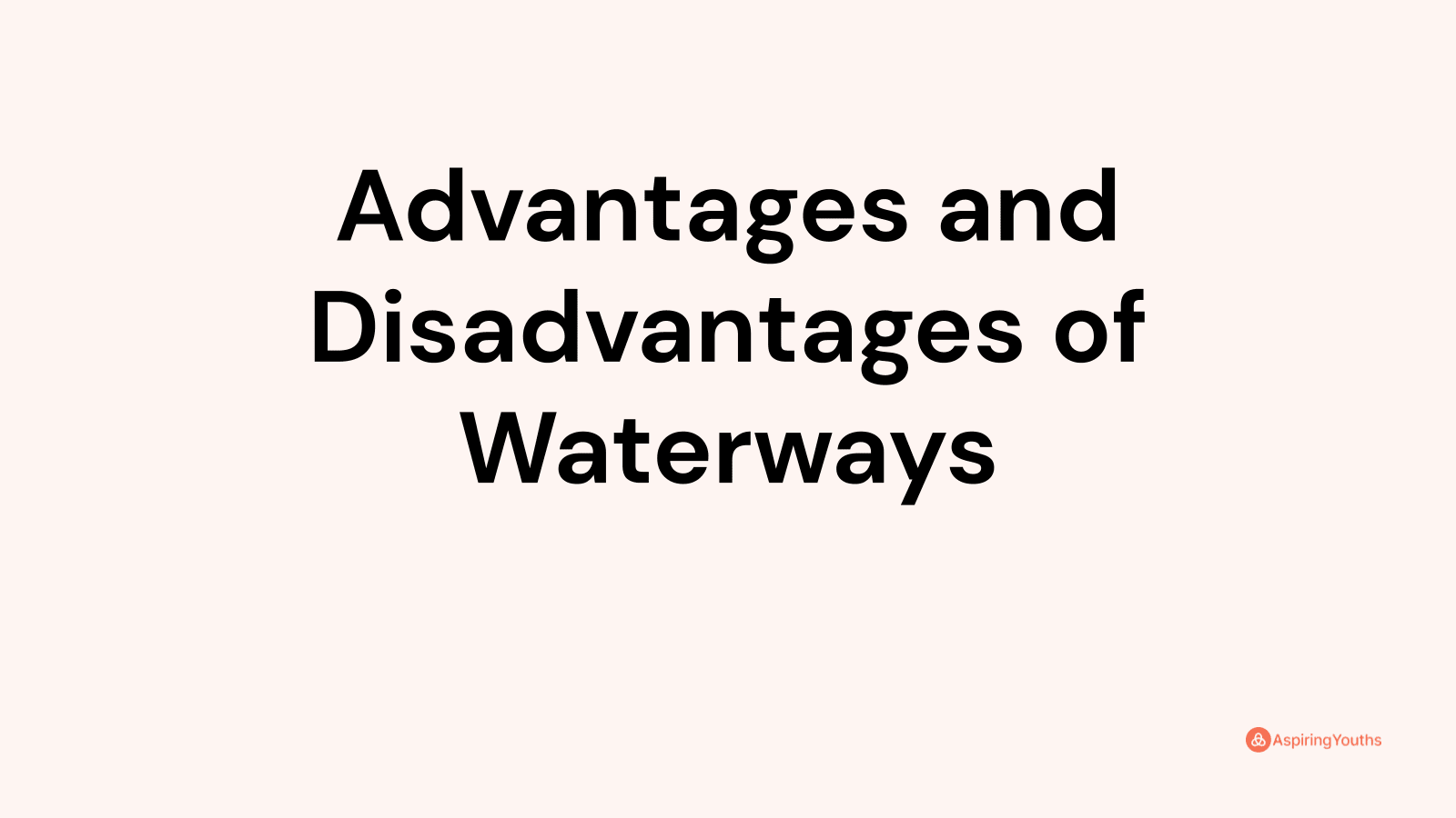 Advantages and disadvantages of Waterways