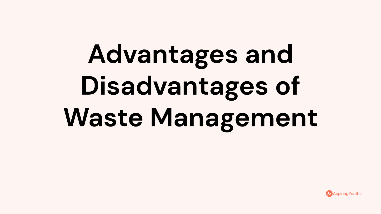 Advantages And Disadvantages Of Waste Management