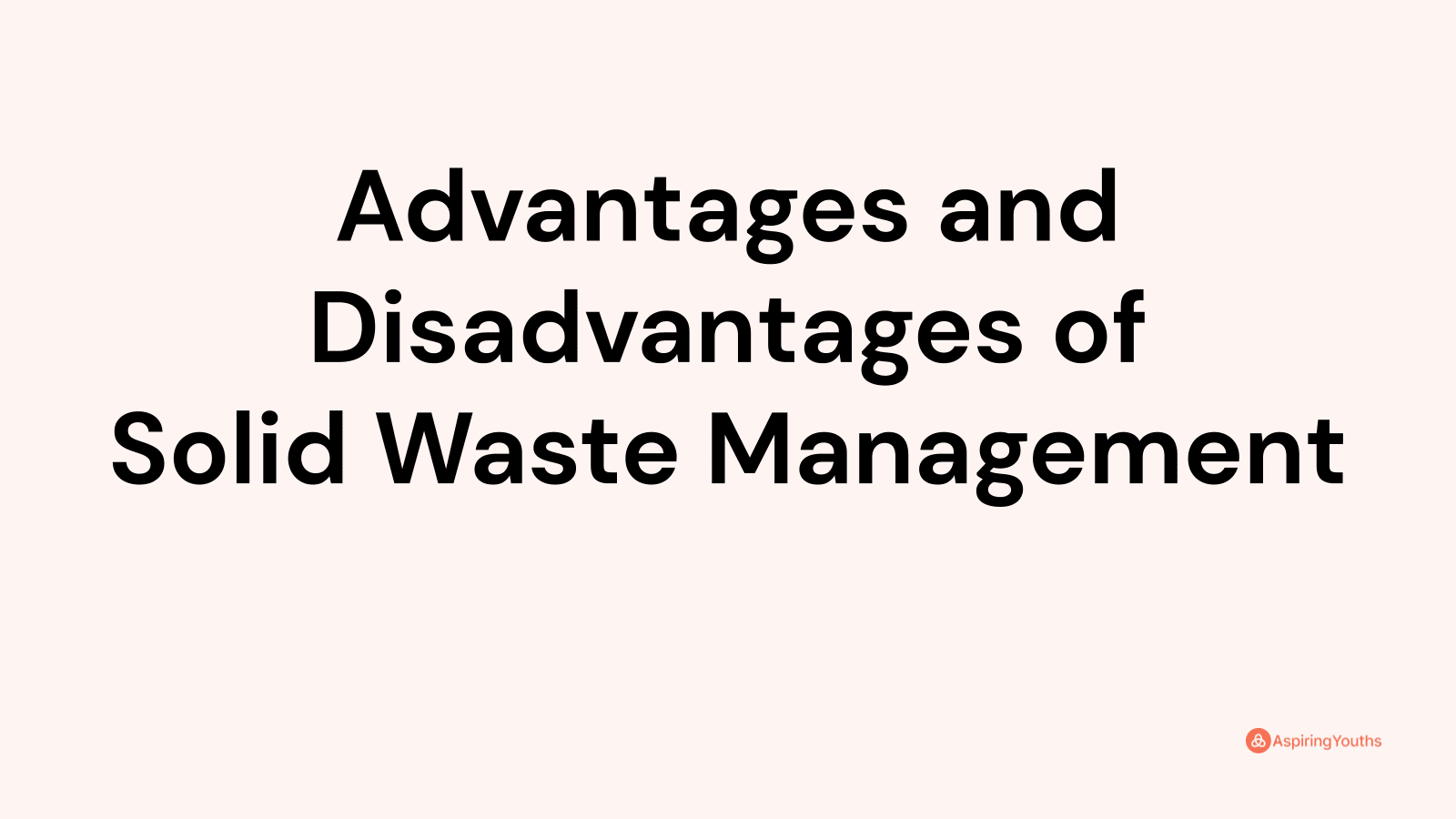 advantages-and-disadvantages-of-solid-waste-management